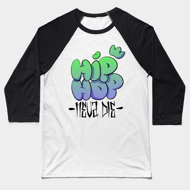 Hip Hop - Neva Die - Kurzarm Black HipHop Musik Baseball T-Shirt by Upswipe.de